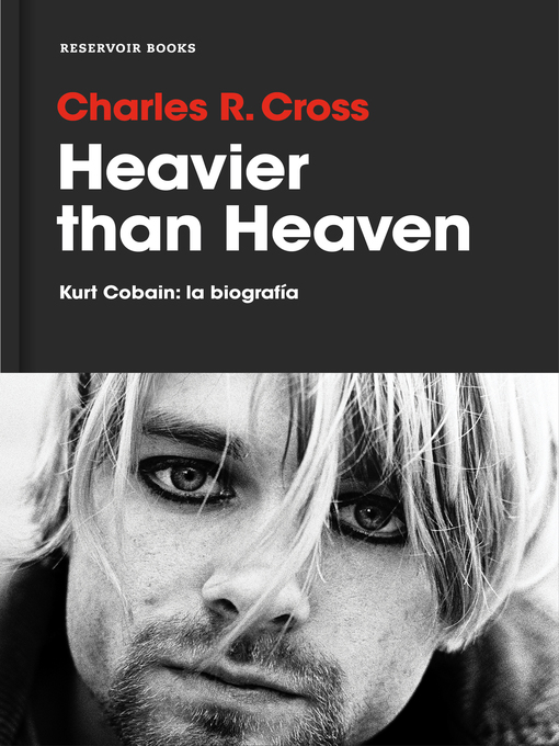 Title details for Heavier than Heaven by Charles R. Cross - Available